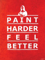  — Paint harder feel better, 2014